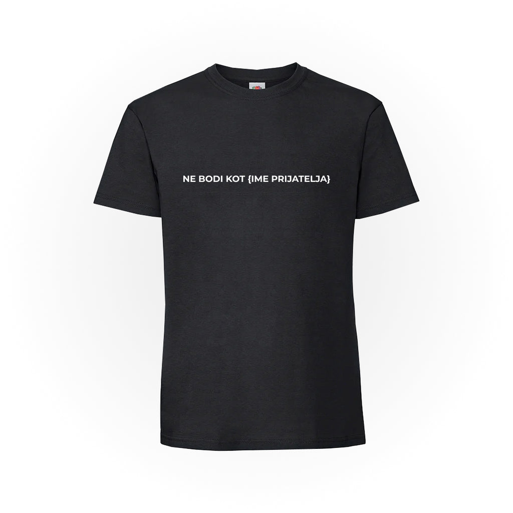 NE BODI KOT majica (po meri)